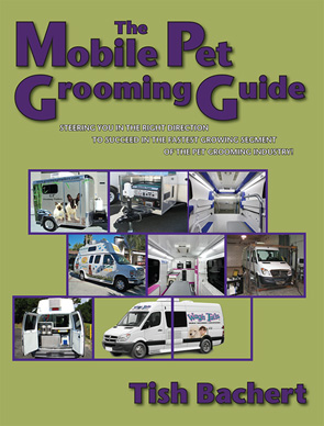 The Mobile Pet Grooming Guide by Tish  Bachert