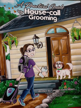 A Practicaal Guide to House Call Grooming by Laura Hearn